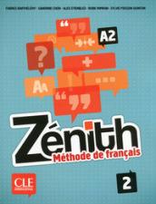 Zénith. Méthode de Français. Liv. 2. Con CD-ROM