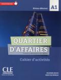 Quartier d'affaires. Français professionel et des affaires. Cahier d'activités