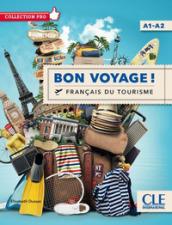 Bon voyage! Français du tourisme. Livello A1-A2. Per le Scuole superiori. Con DVD