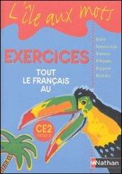 Tout le français au CE2. Exercices. Per la Scuola elementare