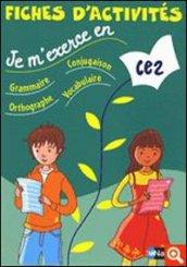 Fiches d'activités, CE2. Grammaire-Conjugaison-Orthographe-Vocabulaire. Per la Scuola elementare