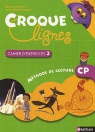 Croque lignes. Méthode de lecture CP. Cahier d'exercices. Per la Scuola elementare vol.2