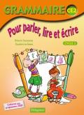 Grammaire. CE2. Pour parler, lire et ecrire. Per la Scuola elementare