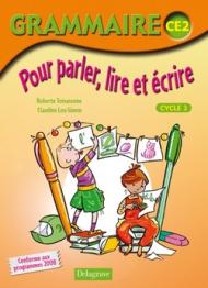 Grammaire. CE2. Pour parler, lire et ecrire. Per la Scuola elementare