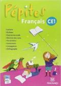 Pépites français CE1. Livre de l'élève. Per la Scuola elementare