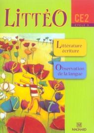 Littéo. CE2. Livre de l'élève. Per la Scuola elementare