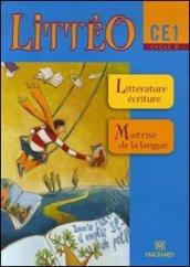 Littéo. CE1. Livre de l'élève. Per la Scuola elementare