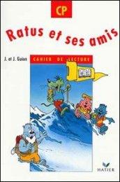 Ratus et ses amis. CP. Cahier de lecture. Per la Scuola elementare