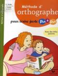 Méthode d'orthographe. Pour écrire juste pas à pas. Per la Scuola elementare