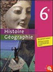 Histoire-Géographie. Niveau 6e. Livre de l'élève. Per le Scuole superiori