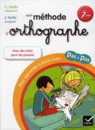 Méthode d'orthographe. Pour écrire juste pas à pas. Per la Scuola elementare