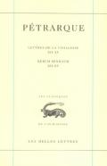 Petrarque, Lettres de La Vieillesse XII-XV: I.: La Correspondance. Lettres de La Vieillesse, Tome IV, Livres XII-XV