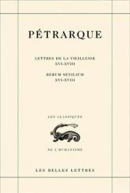 Lettres de La Vieillesse. Tome V, Livres XVI, XVII Et XVIII (Posteritati) / Rerum Senilium, Libri XVI-XVIII