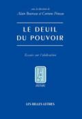 Le Deuil Du Pouvoir: Essais Sur L'Abdication