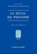 Le Deuil Du Pouvoir: Essais Sur L'Abdication