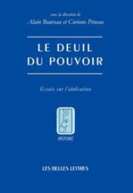 Le Deuil Du Pouvoir: Essais Sur L'Abdication