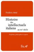 Histoire Des Intellectuels Italiens Au Xxe Siecle: Prophetes, Philosophes Et Experts
