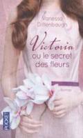Victoria ou le secret des fleurs