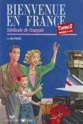 Bienvenue en France. Per le Scuole superiori: 2