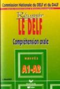 DELF/DALF, DELF : Compréhension orale aux unites A1 et A2 (Cassette audio de lélève)