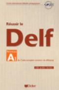 Réussir le Delf A1. Per le Scuole superiori. Con CD Audio