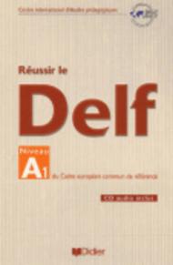 Réussir le Delf A1. Per le Scuole superiori. Con CD Audio