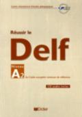 Réussir le Delf A2. Per le Scuole superiori. Con CD Audio