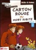 Atelier de lecture: Carton rouge ou mort subite. Niveau A2. Per la Scuola media. Con CD Audio