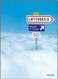 Latitudes. Per le Scuole superiori. Con CD Audio. 2.