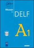 Réussir le DELF - Aktuelle Ausgabe: Réussir le Delf A1. Per le Scuole superiori. Con CD Audio