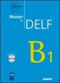 Réussir le Delf. B1. Con CD Audio. Per le Scuole superiori