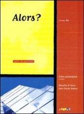 Alors? B1. Cahier de grammaire. Per le Scuole superiori