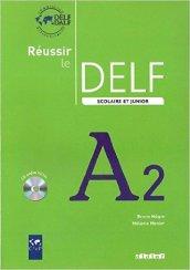 Réussir le Delf. Scolaire et junior. A2. Per le Scuole superiori. Con CD-Audio