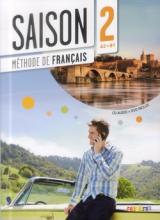 Saison. Méthode de français. Niveaux A2-B1. Livre de l'élève. Con e-book. Con espansione online. Con CD Audio e DVD. Per le Scuole superiori. 2.