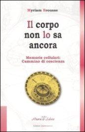 Il corpo non lo sa ancora