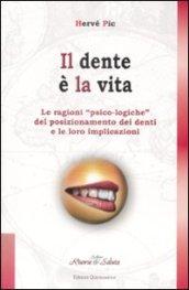 Il dente è la vita. Le ragioni «psico-logiche» del posizionamento dei denti e le loro implicazioni