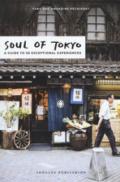 Soul of Tokyo. A guide to 30 exceptional experiences