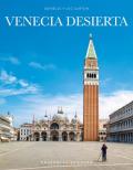 Venecia desierta. Ediz. illustrata