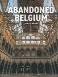 Abandoned Belgium. Ediz. illustrata