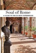 Soul of Rome. A guide to 30 exceptional experiences. Nuova ediz.