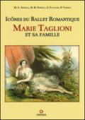 Icônes du ballet romantique. Marie Taglioni et sa famille. Ediz. illustrata