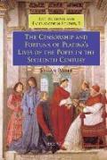 The Censorship And Fortuna of Platina's Lives of the Popes in the Sixteenth Century