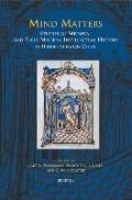 Disput 21 Mind Matters, Nederman: Studies of Medieval and Early Modern Intellectual History in Honour of Marcia Colish