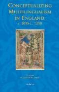 Conceptualizing Multilingualism in England, C. 800-C.1250