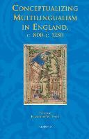 Conceptualizing Multilingualism in England, C. 800-C.1250