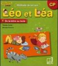 Méthode de lecture. Léo et Léa CP. De la lettre au texte. Per la Scuola elementare. 1.
