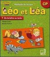 Méthode de lecture. Léo et Léa CP. De la lettre au texte. Per la Scuola elementare. 1.