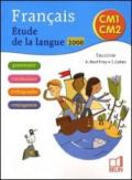 Français. Etude de la langue, CM1-CM2. Per la Scuola elementare