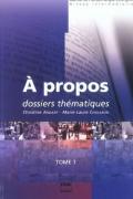 À propos. Dossiers thématiques. B1-B2. Livre de l'élève. Per le Scuole superiori