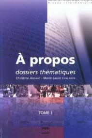 À propos. Dossiers thématiques. B1-B2. Livre de l'élève. Per le Scuole superiori